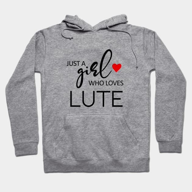 Just A Girl Who Loves Lute - Music Lute Hoodie by teebest